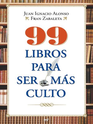 cover image of 99 libros para ser más culto